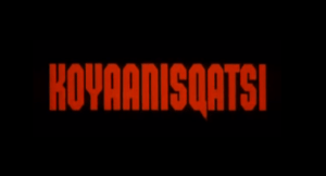 Koyaanisqatsi title card