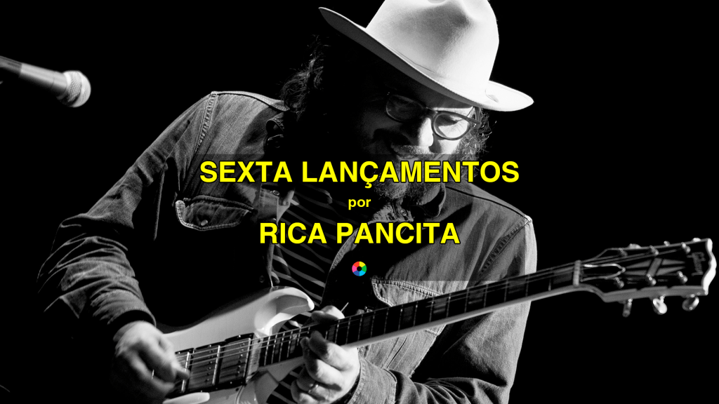 Rica Pancita analisa os lançamentos da sexta #101