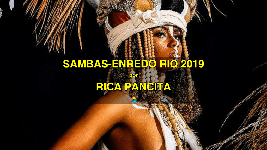 Rica Pancita julga os sambas-enredo do Carnaval do Rio 2019