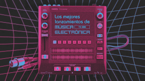 Lo mejor de la música electrónica latinoamericana del 2018