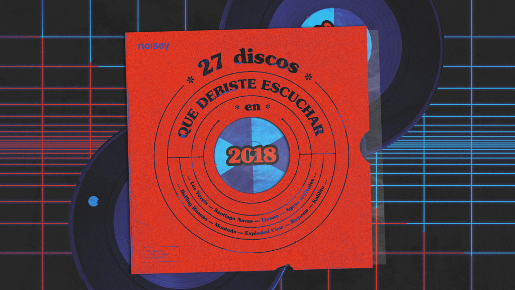 Discos Que Debiste Escuchar 2018 Noisey Carátula