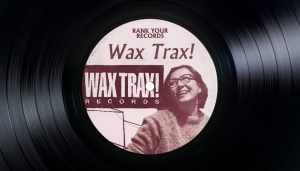 Wax Trax RYR