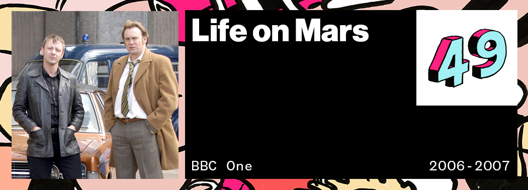 Life on Mars VICE 50 Best British TV Shows