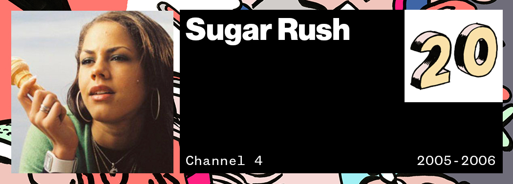 Sugar Rush VICE 50 Best British TV Shows