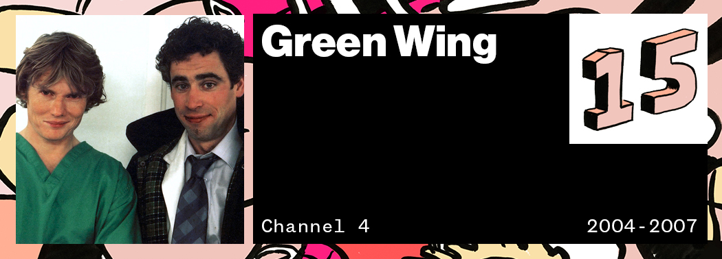 Green Wing VICE 50 Best British TV Shows