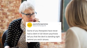 therapist in office with meme text overlay "Some of you therapists have never had a client in full-blown psychosis tell you that the devil is standing right behind you and it shows."