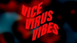 VICE VIRUS VIBE - Musik für das Virus