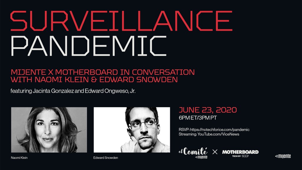 Motherboard and Mijente Present SURVEILLANCE PANDEMIC with Edward Snowden and Naomi Klein