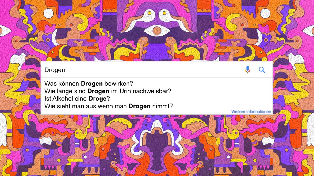 Vor einem bunten Hintergrund stehen Google Fragen zu Drogen, zum Beispiel was können Drogen bewirken? Wie lange sind Drogen im Urin nachweisbar? IstAlkohol eine Droge? Wie sieht man aus wenn man Drogen nimmt?