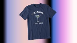 life is good brand's quarantini themed shirt in front of a gradient background