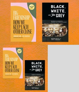 collage featuring book covers of black, white, and the grey by mashama bailey and john o morisano and big friendship by ann friedman and aminatou sow in front of a textured orange background