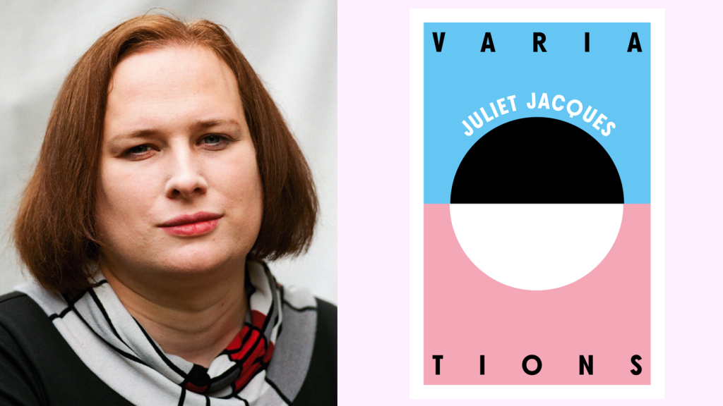 Read an Extract from Juliet Jacques' 'Variations,' a Trans History of the UK