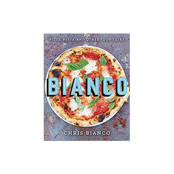 Bianco: Pizza, Pasta, and Other Food I Like