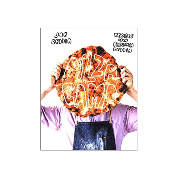 Pizza Camp: Recipes from Pizzeria Beddia