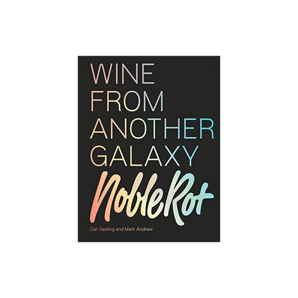 The Noble Rot Book: Wine from Another Galaxy