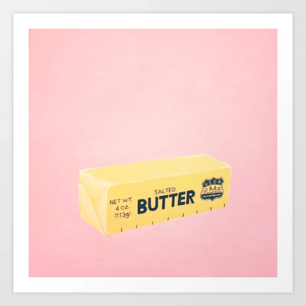 The Butter The Better Art Print