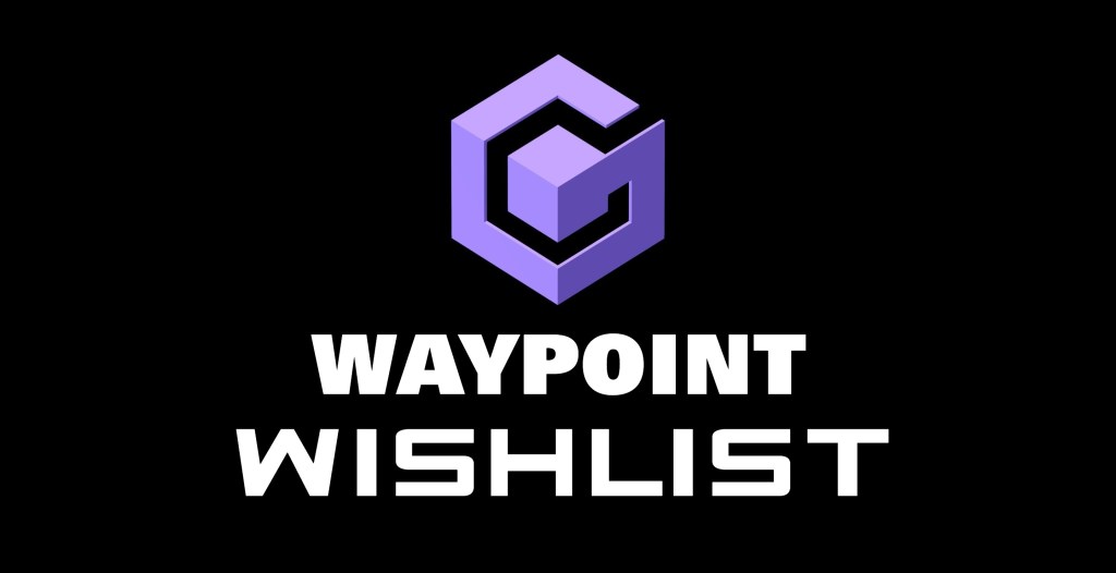 Waypoint WIshlist: Gamecube Edition